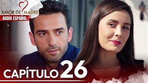 amor de madre capitulo 26|Amor de Madre .